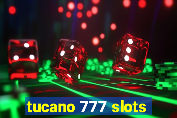 tucano 777 slots